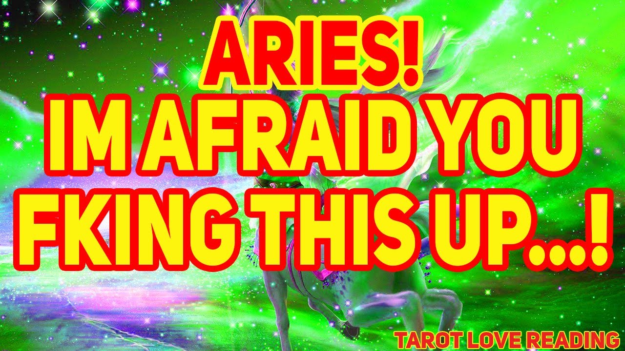 Aries Tarot LOVE Reading January 2022 Im Afraid You F This up...!