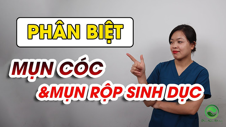 Mụn thịt ở dương vật là bệnh gì năm 2024