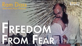 Ram Dass: Freedom From Fear – Here and Now Ep. 223