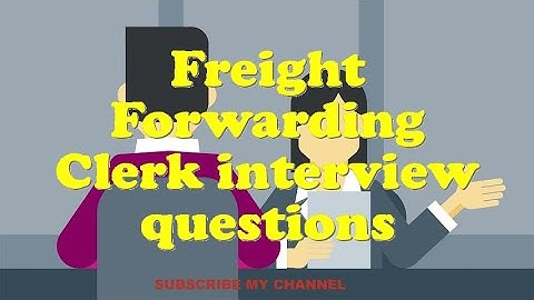 Freight Forwarding Clerk interview questions