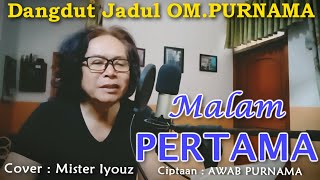 MALAM PERTAMA Dangdut Jadul Achmad Alatas OM Purnama || Cover Mister Iyouz ( Video Lirik )