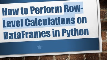 How to Perform Row-Level Calculations on DataFrames in Python