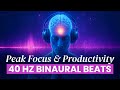 40 Hz Ultra Productivity Binaural Beats: Gamma Waves for Peak Focus & Concentration