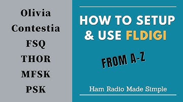 Fldigi / Flrig Software Setup From A to Z - For Ham Radio Digital Modes