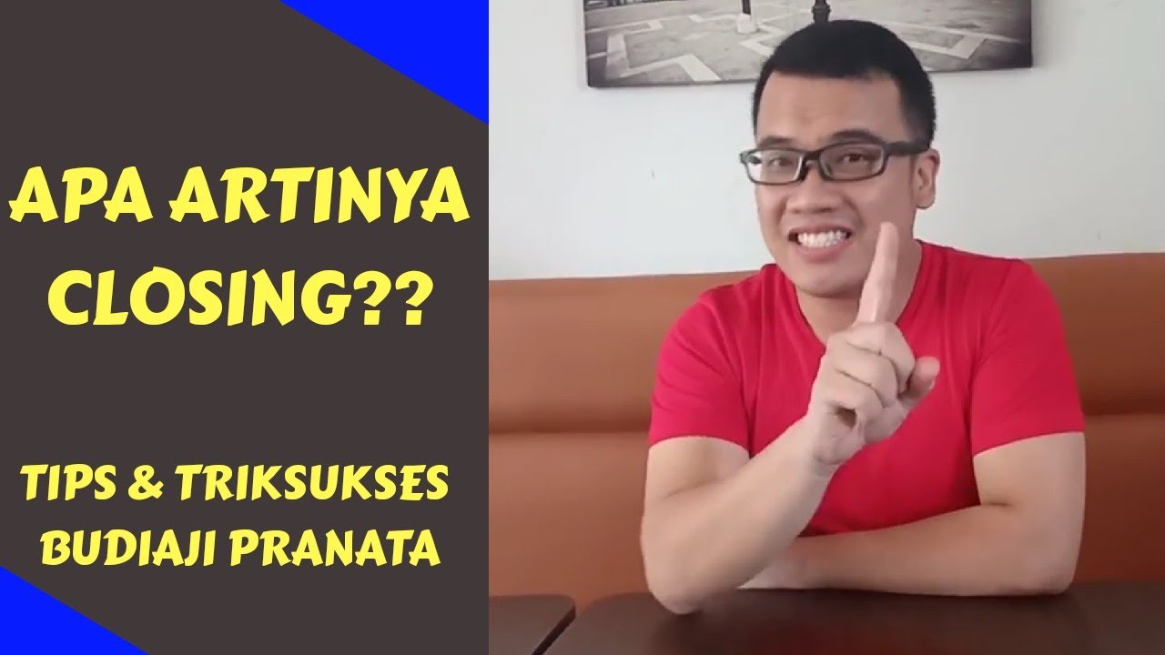 Closing Artinya Apa Dalam Bahasa Indonesia Closing Artinya Apa Dalam Bahasa Indonesia