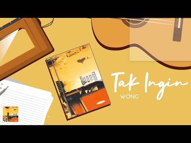 Wong  - Tak Ingin (Official Lyric Video) class=