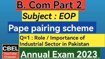 B. Com part 2 subject EOP/Q no 1/Role/ Importance of Industrial Sector in Pakistan annual exam 2023