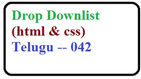 How to Create Drop Downlist in HTML select and Optio Elements in HTML - Telugu 042-vlr training