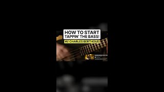 HOW TO START TAPPIN&#39; THE BASS! W/ CHARLES BERTHOUD