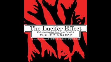 Lucifer Effect: Understanding How Good People Turn Evil - Philip Zimbardo
