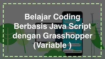 Tugas 3 Sagusanov Coding: Belajar Coding Berbasis Java Script dengan Grasshopper (Variable)