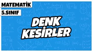 5 Sınıf Matematik - Denk Kesirler 2022