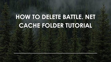 How To Delete Battle. Net Cache Folder Tutorial