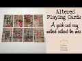 Quick and easy altered playing cards ~ Lazy girl hack