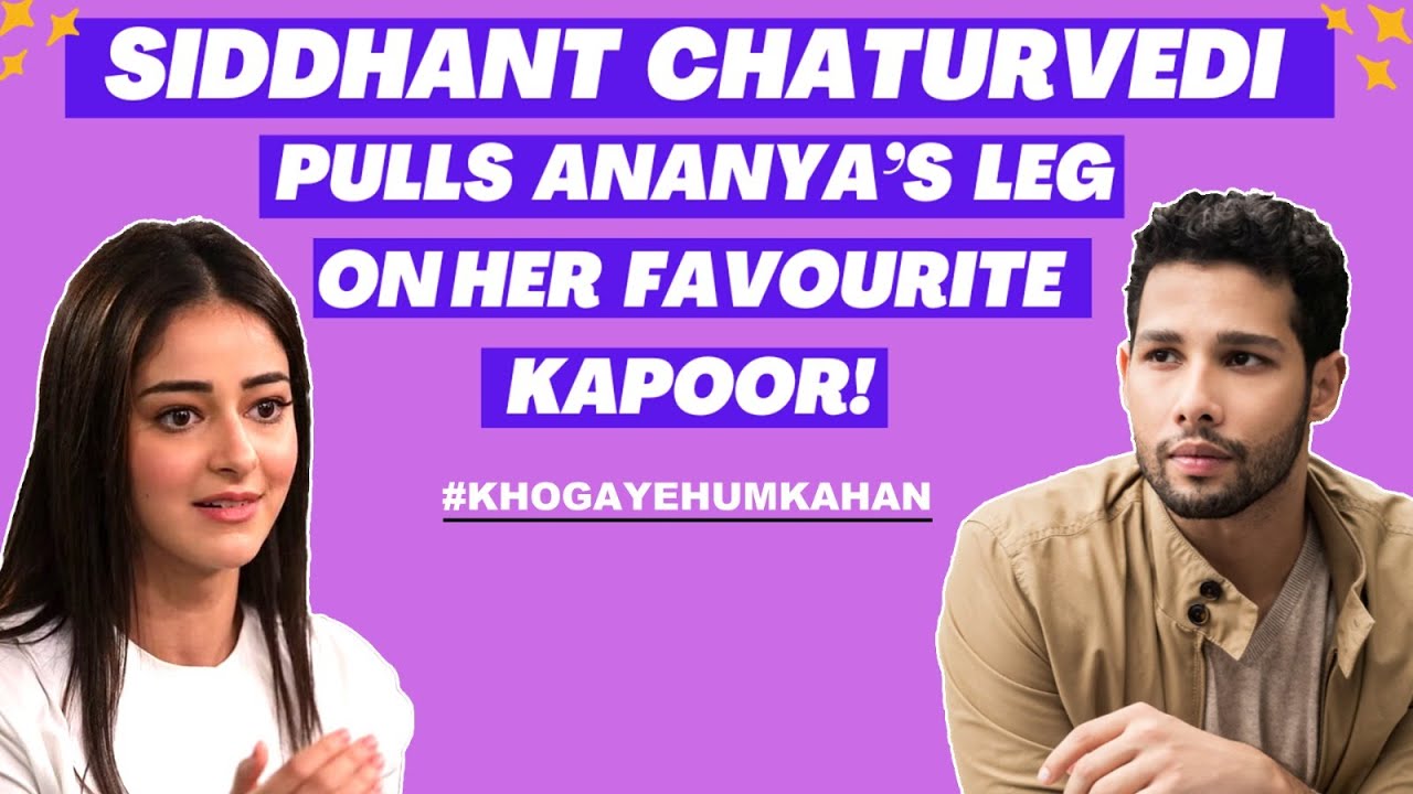 Ananya Panday : ‘I changed myself after I fell in LOVE!’| Kho Gaye Hum Kahan