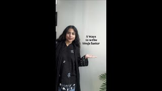 5 Ways ton write blogs faster