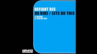 Defiant Djs - Lets Do This Original Mix Defiance Recordings