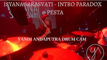 YANDI ANDAPUTRA DRUM CAM | ISYANA SARASVATI - INTRO PARADOX & PESTA