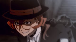 Not Your Friend [Nakahara Chuuya]