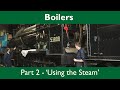 Boilers - Part 2 'Using the Steam'