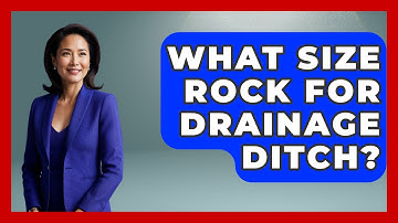 What Size Rock For Drainage Ditch? - Civil Engineering Explained