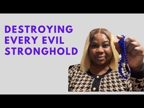 EVERY EVIL STRONGHOLD MUST COME DOWN | BREAKING EVERY CHAIN IN YOUR LIFE