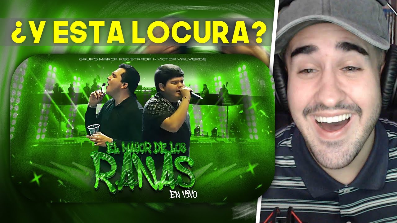 REACCIÓN a Grupo Marca Registrada x Víctor Valverde - El Mayor de los Ranas [En Vivo]