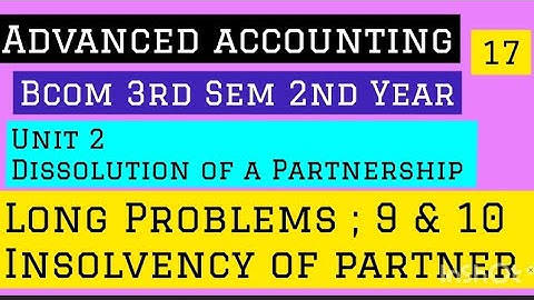 Advanced accounting Bcom semester-3 unit-2 long problems  9 & 10 insolvency of  partner  ou ku mu su