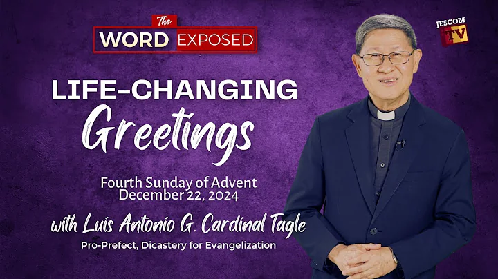LIFE-CHANGING GREETINGS |  The Word Exposed with Cardinal Tagle (December 22, 2024)