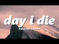 Alexander Stewart - day i die (slowed   reverb)