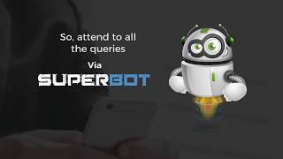 Superbot - A Smart, Ever-Ready Bot For Your Business
