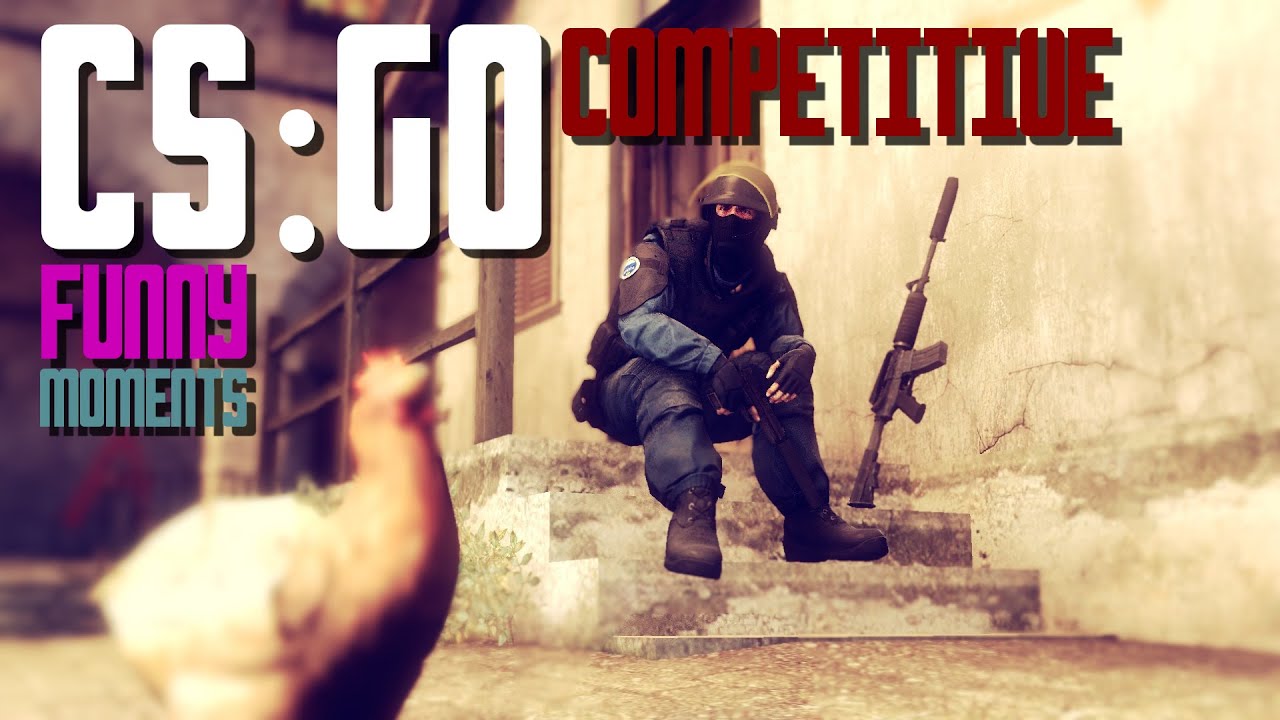 CSGO : Funny Competitive Moments