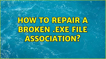 How to repair a broken .EXE file association?