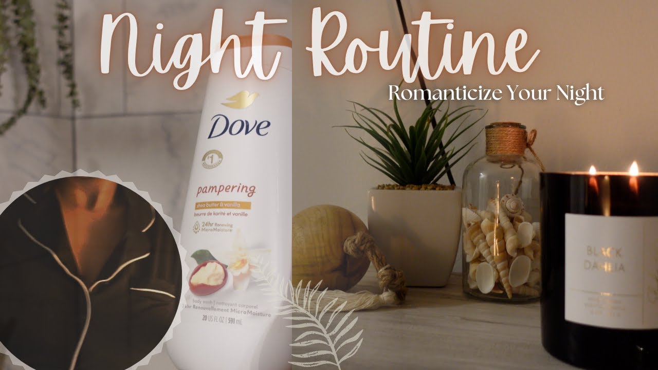 Learn To Romanticize Your Life In Your 20s | My Skincare & Body Care Essentials Night Routine