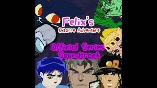 Felix's Bizarre Adventure (Official Theme)