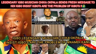 LEGENDARY IGBO MUSICIAN CHIKA OKPALA INSIST IGBO'S ARE THE PROBLEM OF MAZI NNAMDI KANU‼️🙆‍♂️