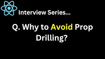 React Interview Series Q. Why to Avoid Prop Drilling ? In how many ways can avoid Prop Drilling ?