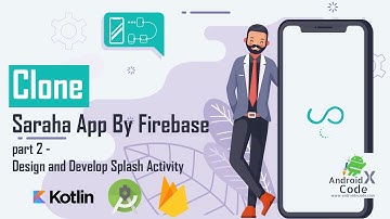 Clone Sarahah App By Firebase Part 2 - Design and Develop Splash Activity