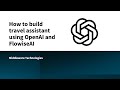 How to build travel assistant using OpenAI and FlowiseAI