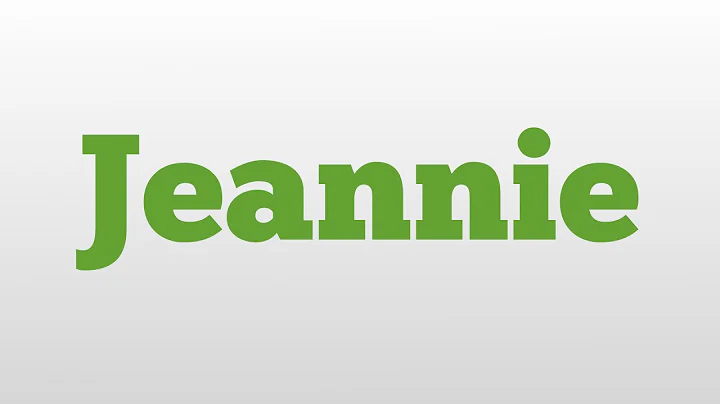 Jeannie meaning and pronunciation