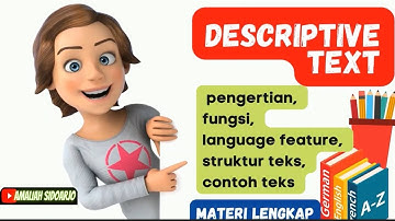 DESCRIPTIVE TEXT MATERI LENGKAP BAHASA INGGRIS