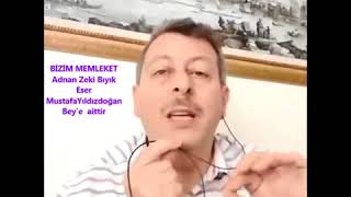Bizim Memleket - Adnan Zeki Bıyık