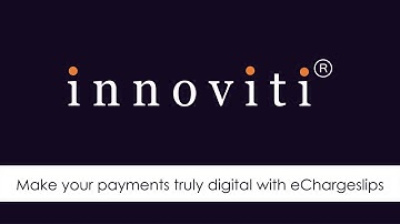 Make your payments truly digital with eChargeslips | Innoviti