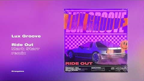 Lux Groove - Ride Out (Mark Starr Remix)