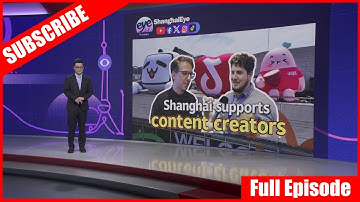 SHANGHAI SUPPORTS CONTENT CREATORS