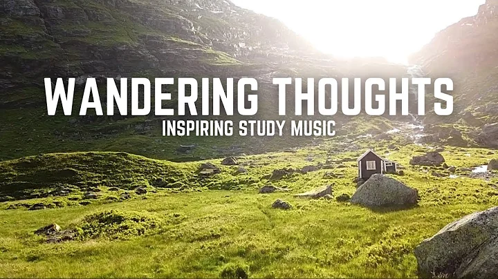 Relaxing Piano Music for Wandering Thoughts - Music for Studying, Sleeping & Relaxation