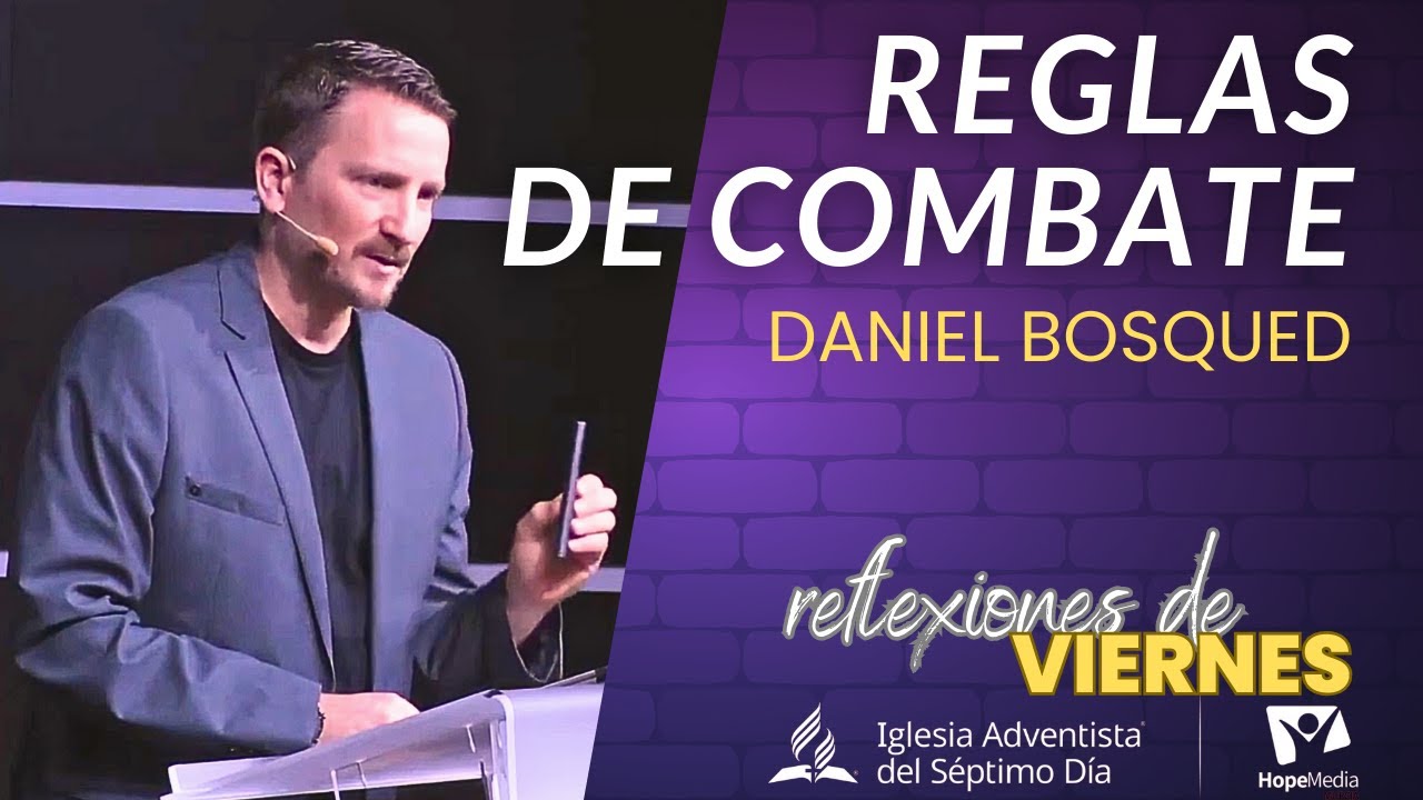 REFLEXIONES DE VIERNES 10/05/2024 | Reglas de Combate | Daniel Bosqued