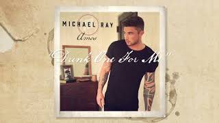 Michael Ray - "Drink One For Me" (Official Audio) chords