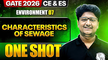 Environment 07 : Characteristics Of Sewage One Shot | CE & ES | GATE 2026 One Shot Series