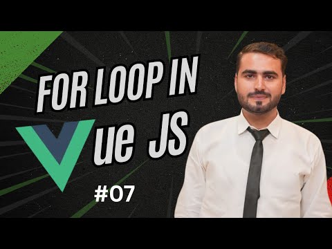 #07 How to use For Loop in Vue js